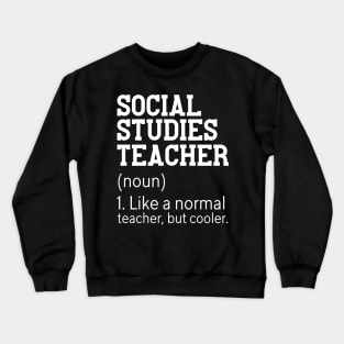 Funny Social Studies Teacher Definition Gift Idea Crewneck Sweatshirt